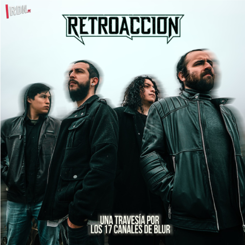Conoce a la banda peruana #Retroacción. Los primeros...